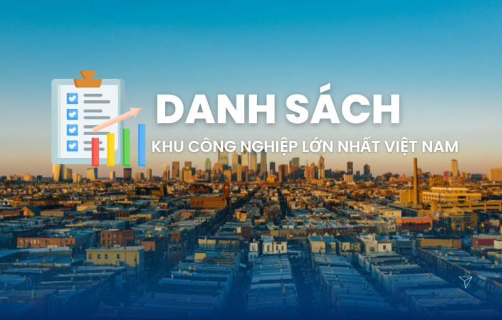 Danh sách các khu công nghiệp lớn nhất Việt Nam