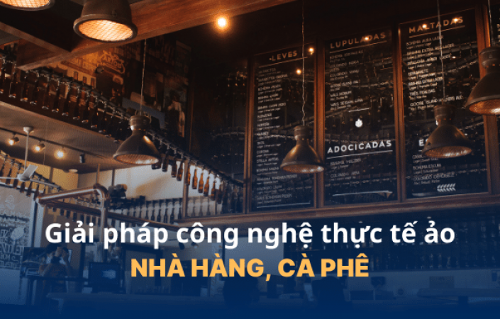 Giải pháp công nghệ thực tế ảo dành cho Nhà hàng, Cà phê