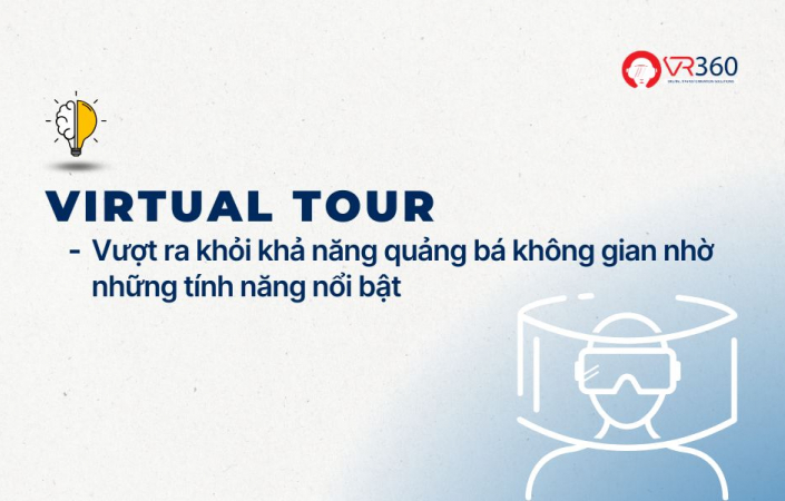Tăng trải nghiệm với những tính năng nổi bật nên có trong Virtual Tour