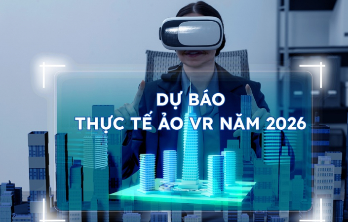 Thực tế ảo năm 2026: Dự báo xu hướng và cơ hội cho doanh nghiệp 