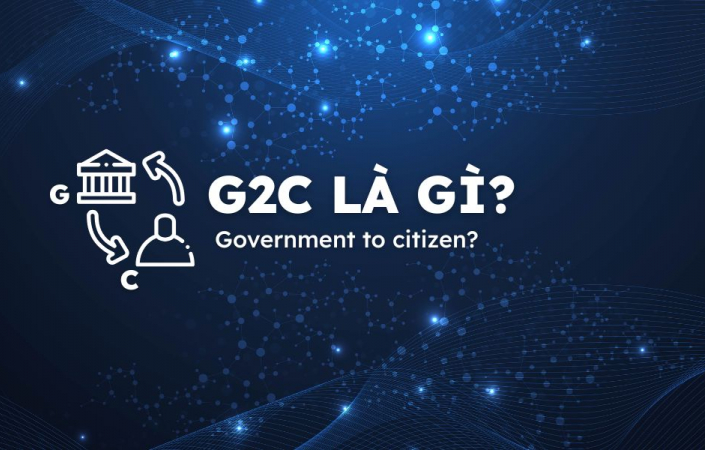 Tìm hiểu về mô hình G2C (Government to Citizen)
