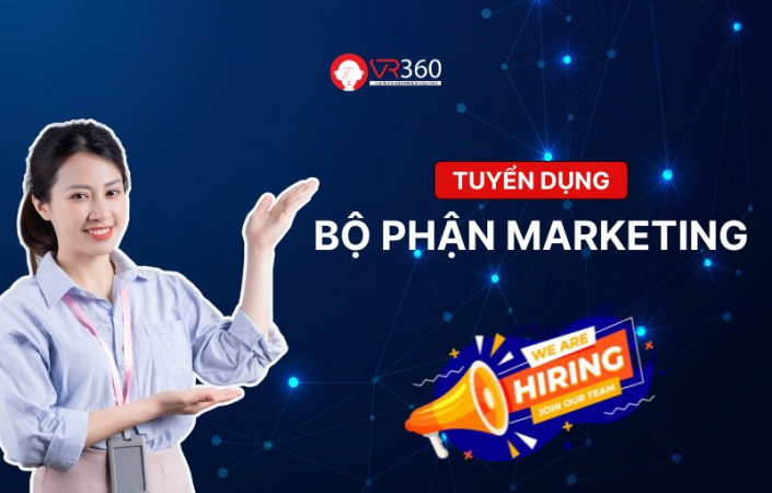 VR360 - Tuyển dụng bộ phận Marketing tháng 4/2024