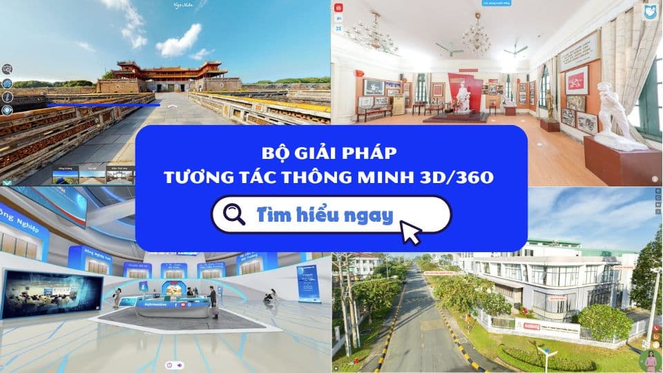 Tổng hợp bộ giải pháp Tương tác thông minh 3D/360 